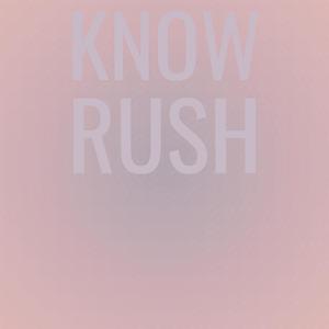 Know Rush