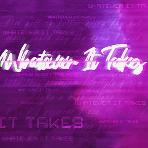 Whatever It Takes(feat. Cheek The Profit & Ruff Dyamonds)