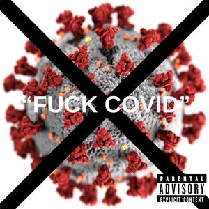 **** COVID FREESTYLE (Explicit)