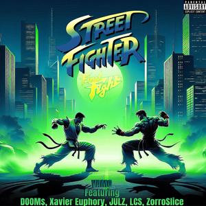 STREET FIGHTER (feat. DOOM$, Xavier Euphory, JULZ, LCS & ZorroSlice) (Explicit)