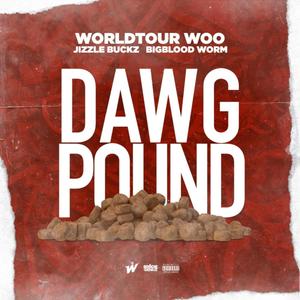 Dawg Pound (feat. Jizzle Buckz & BigBloodWorm) (Explicit)