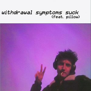 withdrawal symptoms suck