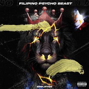 FILIPINO PSYCHO BEAST (feat. GR8JAYCE) [Explicit]