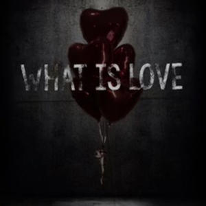 What is Love (Explicit)