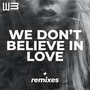 We Don't Believe In Love