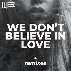 We Don't Believe In Love (Cream Cream Remix)