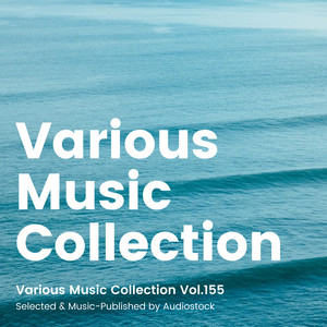 Various Music Collection Vol.155 -Selected & Music-Published by Audiostock-