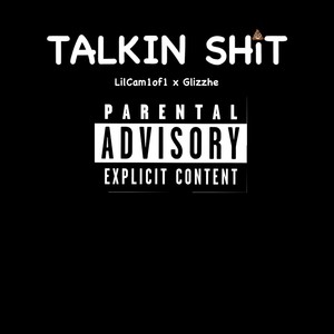 Talkin **** (feat. Glizzhe) (Explicit)