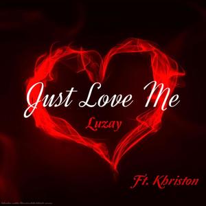 Just Love Me