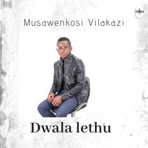 Dwala Lethu (Explicit)