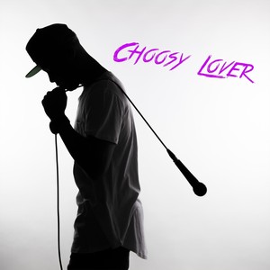 Choosy Lover (Live) [Explicit]