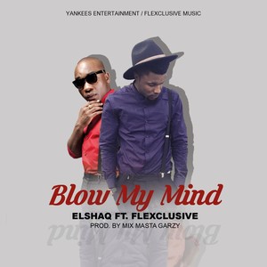 Blow My Mind(feat. Flexclusive)