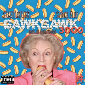 Gawk Gawk 3000 (feat. Stock Clip) [Explicit]