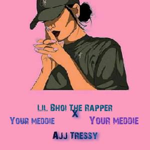 Your meddie (feat. Ajj Tressy) [Explicit]