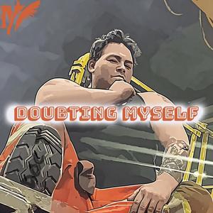 Doubting Myself