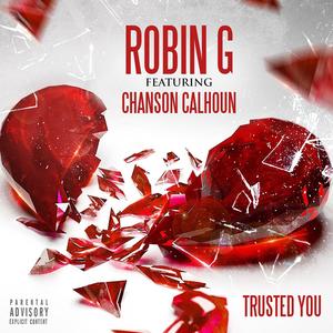 Trusted You (feat. Chanson Calhoun) (Explicit)