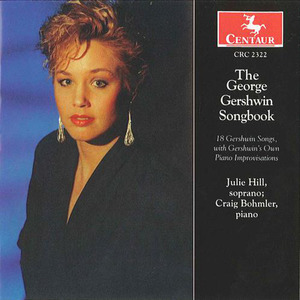 GERSHWIN, G.: Vocal Music (The George Gershwin Songbook) [Hill, Bohmler]