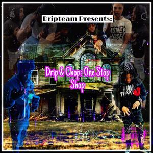 Drip & Chopp 1 stop shop (Explicit)