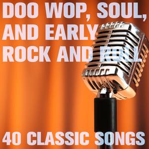 Doo Wop, Soul, And Early Rock and Roll