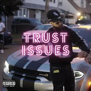 Trust Issues (Explicit)