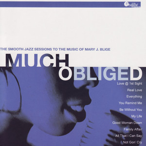 The Smooth Jazz Sessions To the Music of Mary J. Blige: Much Obliged