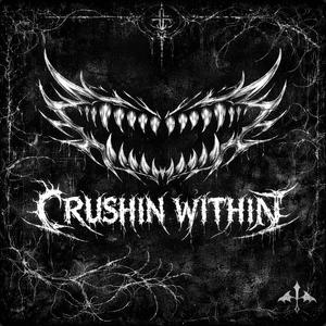 CRUSHIN' WITHIN