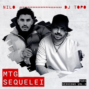 MTG SEQUELEI - TOPO SESSIONS VOL. 3 (Explicit)