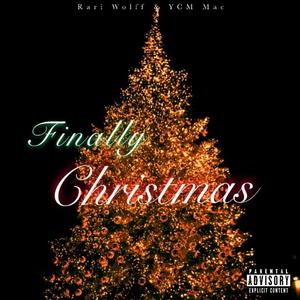 Rari Wolff - Finally Christmas (feat. Ycm Mac)