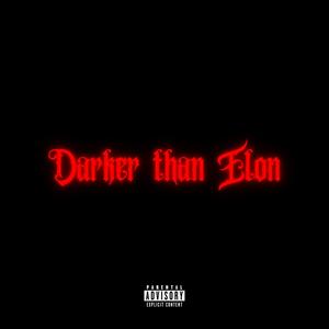 Darker than Elon (Explicit)