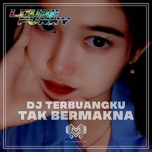 DJ TERBUANGKU TAK BERMAKNA