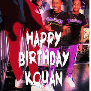 Happy Birthday Kquan (Explicit)