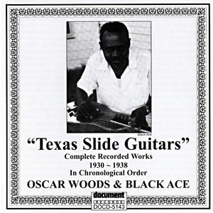 Texas Slide Guitars: Oscar "Buddy" Woods & Black Ace (1930-1938)