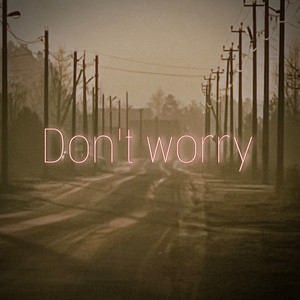 Dont Worry