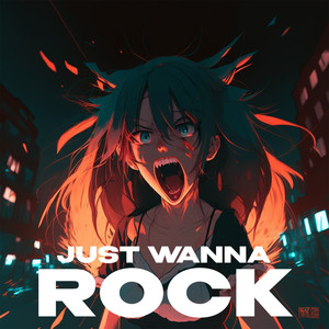 Just Wanna Rock (Explicit)