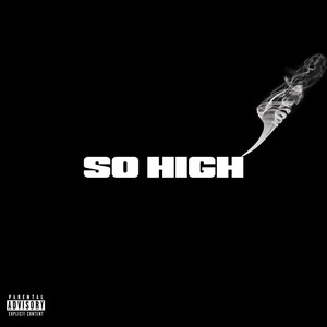 So High (feat. Stylaz) [Explicit]