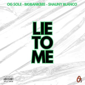 Lie to me (feat. Shauny Blanco) [Explicit]