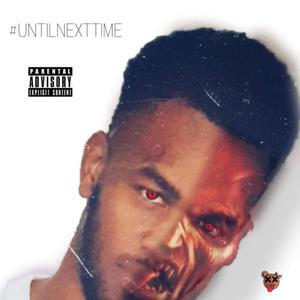 #UNTILNEXTTIME (Explicit)