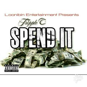 Tripple C - Spend It (Explicit)