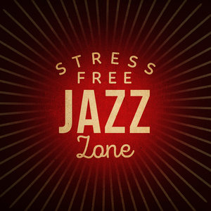 Stress Free Jazz Zone
