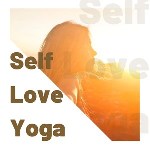 Self Love Yoga: Relaxing Indian Music for Yoga Classes