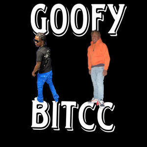 Goofy Bitcc (feat. S2Daruler) [Explicit]