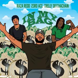 In My Bag(feat. Raza Redd & Trelly Offthachain) (Explicit)