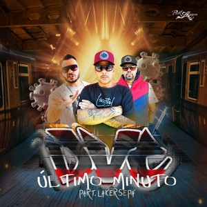 Último Minuto (feat. Lakersepá) [Explicit]