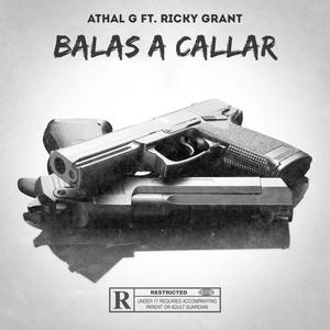 Balas a Callar (feat. Ricky Grant) [Explicit]