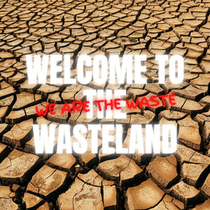 Welcome to the Wasteland