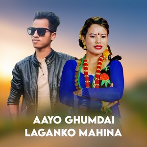 Aayo Ghumdai Laganko Mahina