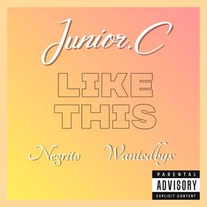 Like this (feat. Negrito & Wantedbyx) [Explicit]