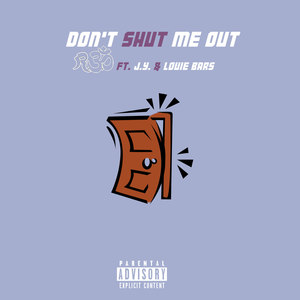 Don't Shut Me Out (Explicit)