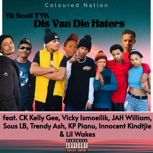 Dis Van Die Haters (Explicit)