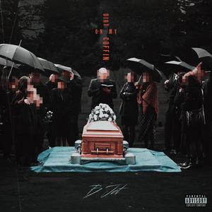 Dirt On My Coffin (Explicit)